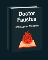 The Tragical History of the Life and Death of Doctor Faustus