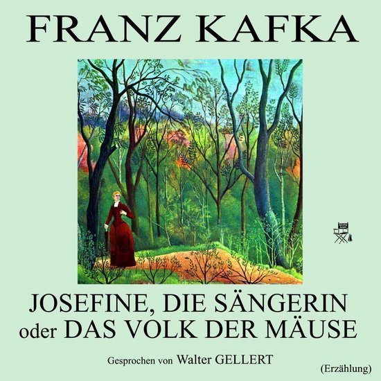 Josefine, die Sängerin oder das Volk der Mäuse, Franz Kafka