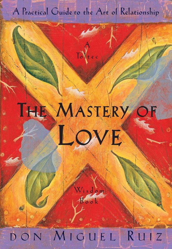 A Toltec Wisdom Book - The Mastery of Love - cover