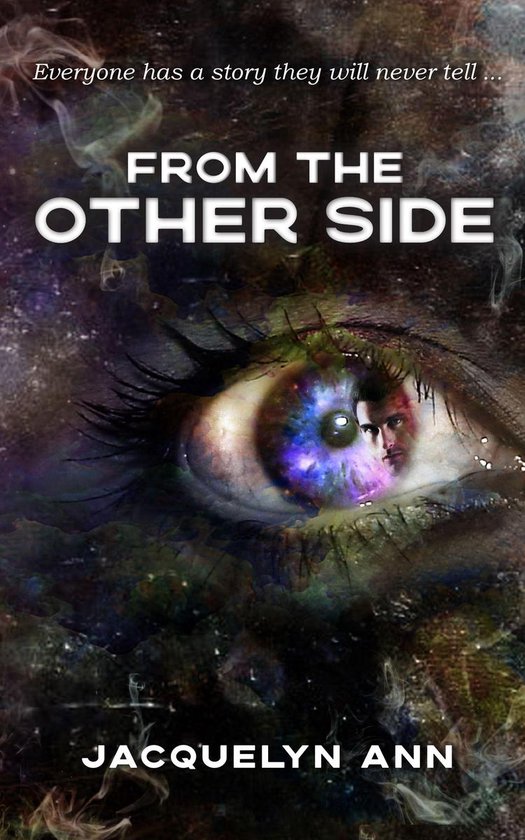 From the Other Side: Everyone Has a Story They Will Never Te ... - cover