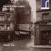 Fidelio Trio - Ravel & Saint-Saëns Piano Trios (CD)