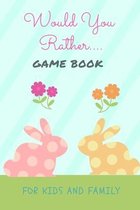 Would You Rather Game Book for Kids and Family