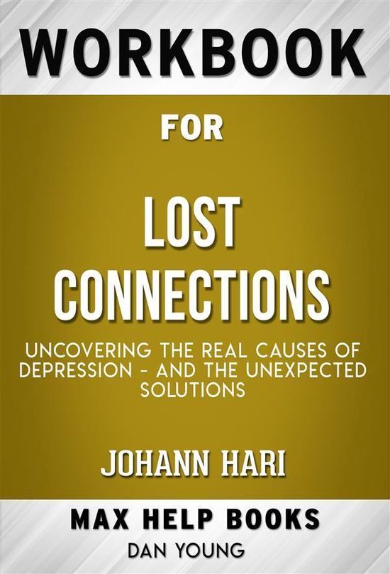 Workbook for Lost Connections Uncovering the Real Causes of Depression
