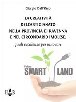 Smart Land - La creatività dell'artigianato nella provincia di Ravenna e nel Circondario Imolese