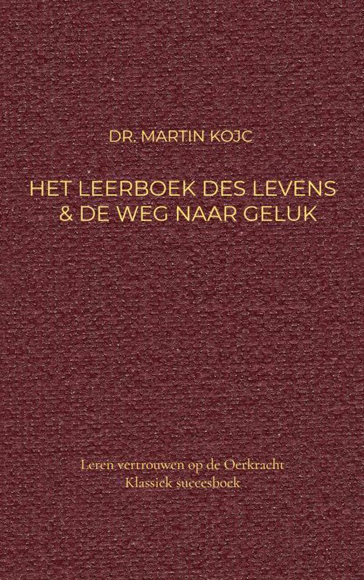 Het leerboek des levens & de weg naar geluk - Martin Kojc | Northernlights300.org