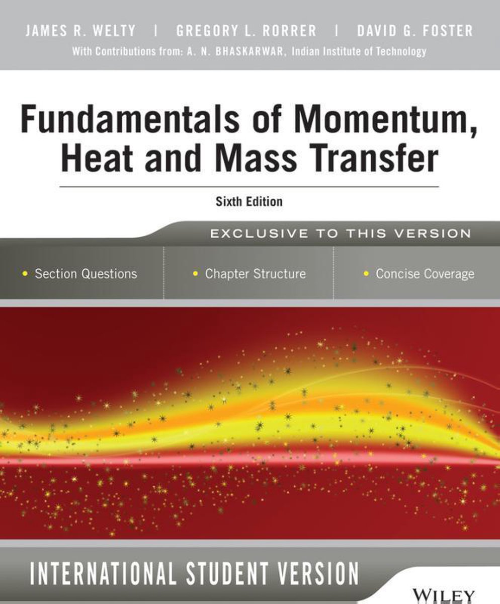 Fundamentals of Momentum, Heat and Mass Transfer, 6th Edition International Student Version - James R. Welty