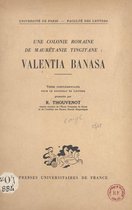 Une colonie romaine de Maurétanie tingitane : Valentia Banasa