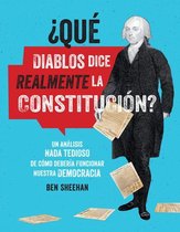 ¿Que diablos dice realmente la Constitucion? [OMG WTF Does the Constitution Actually Say?]
