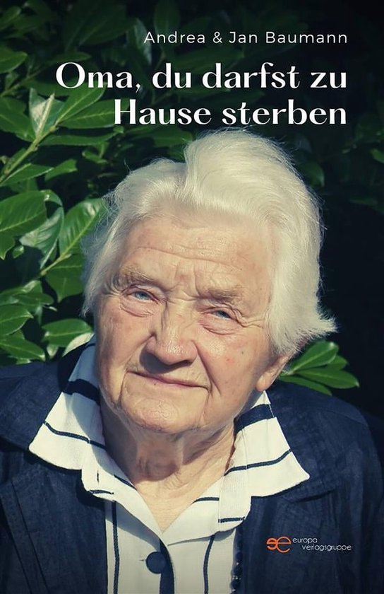 Oma, du darfst zu Hause sterben (ebook), Andrea Baumann 9791220132305 Boeken