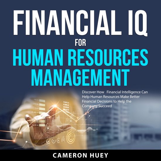 Financial IQ For Human Resources Management Cameron Huey financial-iq-for-human-resources-management-cameron-huey