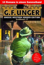 G. F. Unger Sonder-Edition Großband 17 - G. F. Unger Sonder-Edition Großband 17