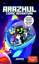Ein Arazhul-Comic-Adventure 6 - Wie ich im Raumschiff ein Alien nach Hause brachte