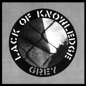 Lack Of Knowledge - Grey (12" Vinyl Single)