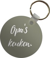 Sleutelhanger - Quotes - Spreuken - Opa's keuken - Opa - Keuken - Plastic - Rond - Uitdeelcadeautjes