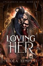 Unleashing Hell 2 - Loving Her