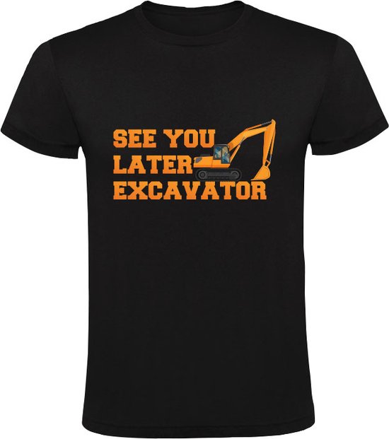 See you later excavator | Kinder T-shirt 104 | Graafmachine |  Bouwmachine | Graven | Voertuig | Truck | Zwart