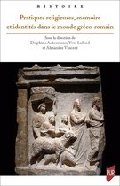 Histoire - Pratiques religieuses, mémoire et identités dans le monde gréco-romain