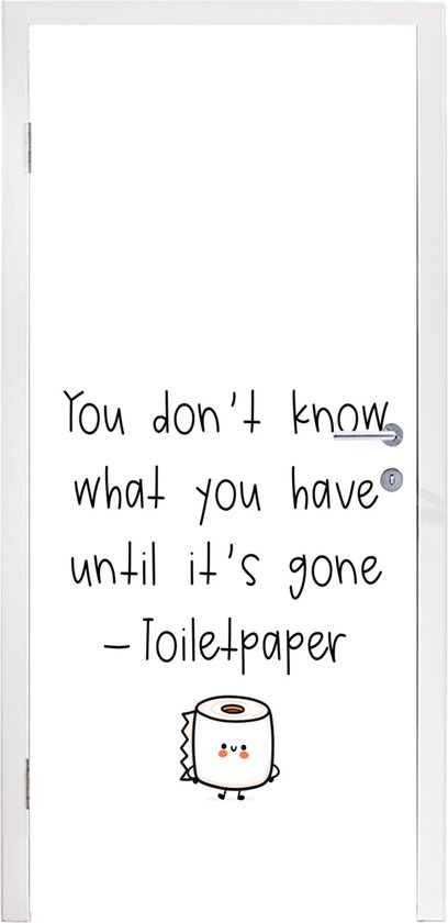 Deursticker Spreuken - Quotes - You don't know what you have until it's gone - Toiletpaper - Toilet - 80x205 cm - Deurposter