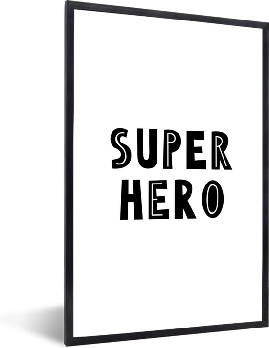 Poster in fotolijst kinderen - Jongens - Quotes - Super hero - Kind - Spreuken - Decoratie voor kinderkamers - Wanddecoratie jongens - 20x30 cm - Schilderij voor kinderen