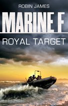 The Marine Files -  Marine F SBS: Royal Target