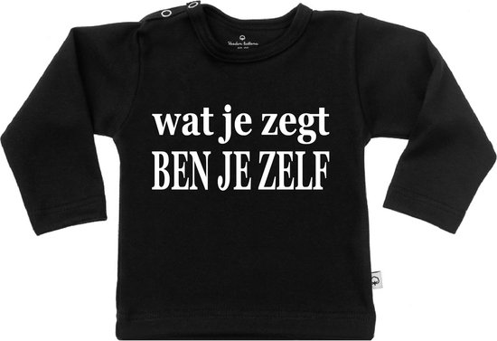 T-Shirt wat je zegt ben je zelf 62/68 / lange mouw / zwart | bol.com