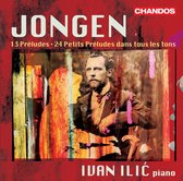 Ivan Ilic - Joseph Jongen: 13 Preludes / 24 Petits Preludes (CD)