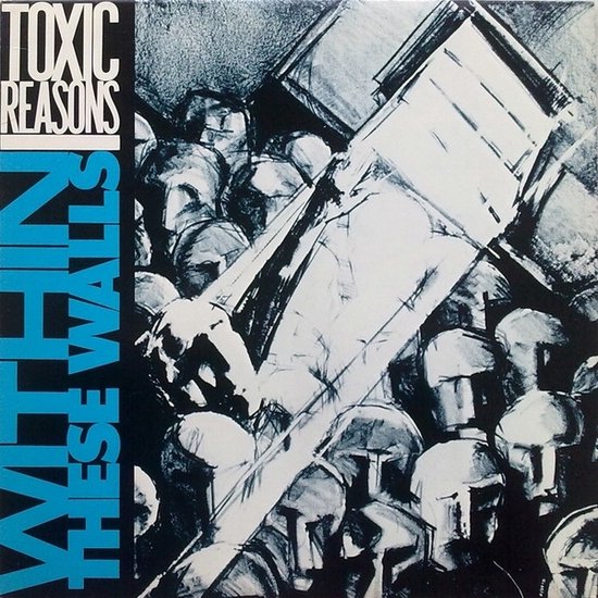 Toxic Reasons Within These Walls (LP) (Coloured Vinyl), Toxic Reasons