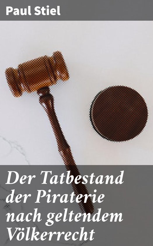 Der Tatbestand der Piraterie nach geltendem Völkerrecht - cover