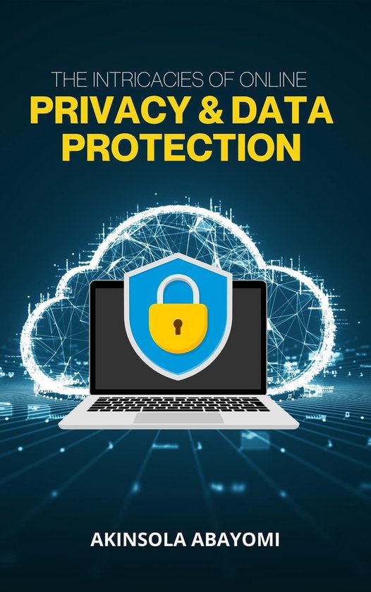 The Intricacies of Online Privacy and Data Protection - cover