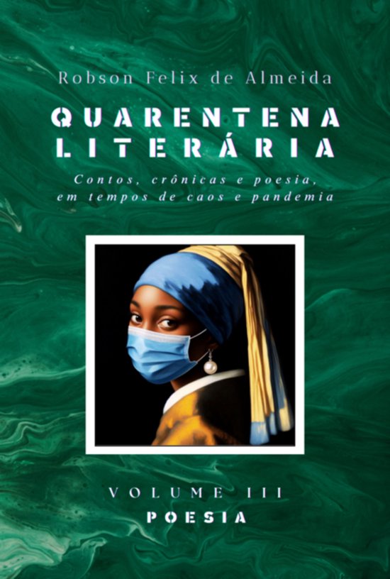 Quarentena Liter ria - Contos, Cr nicas E Poesia, Em Tempos - cover