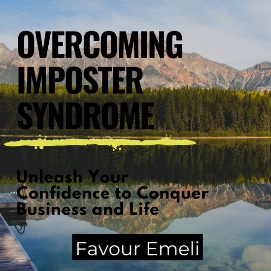 Overcoming Imposter Syndrome Luisterboek Tooltip Unleash Your Confidence to Conquer Business and Life