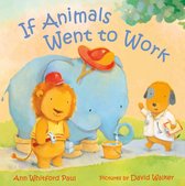 If Animals Kissed Good Night - If Animals Went to Work