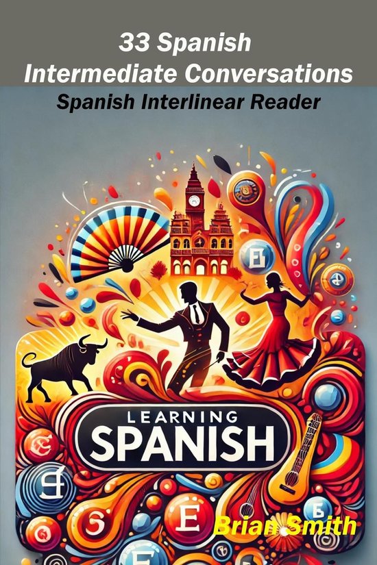 Spanish Graded Readers 2 - 33 Spanish Intermediate Conversations