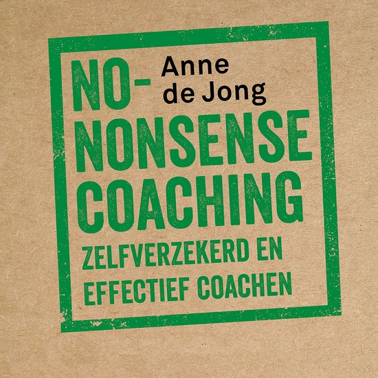 Groene tekst op een kartonnen achtergrond met de titel 'NO-NONSENSE COACHING' en 'ZELFVERZEKERD EN EFFECTIEF COACHEN' door Anne de Jong.
