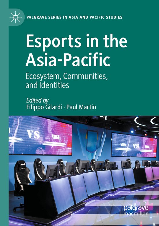 Palgrave Series in Asia and Pacific Studies- Esports in the  ... - cover