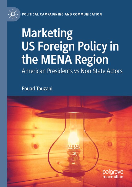 Political Campaigning and Communication- Marketing US Foreign Policy in the MENA Region