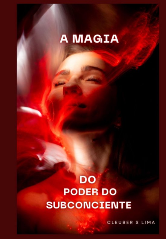 A Magia Do Poder Do Subconciênte - cover
