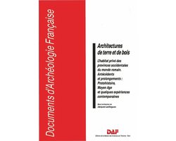 Documents d’archéologie française - Architectures de terre et de bois
