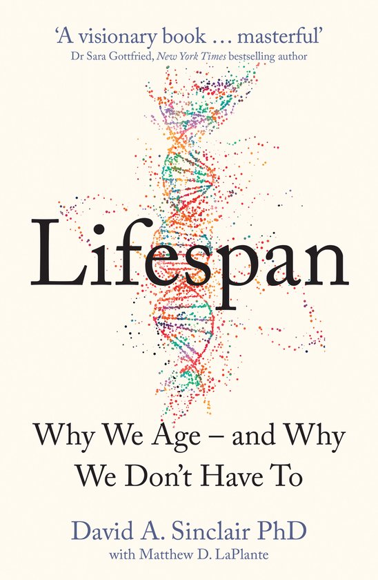 Lifespan Why We Age and Why We Dont Have To
