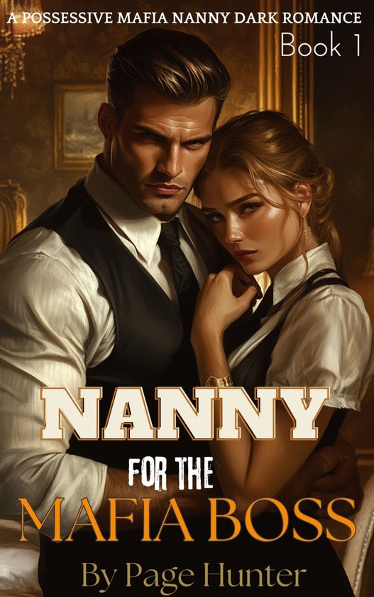 A Possessive Mafia Nanny Dark Romance 1 - Nanny For The Mafia Boss ...