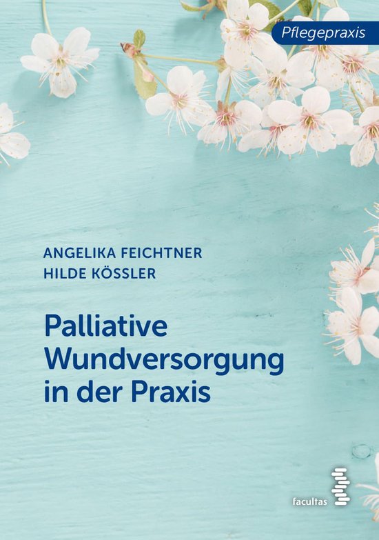Pflegepraxis - Palliative Wundversorgung in der Praxis