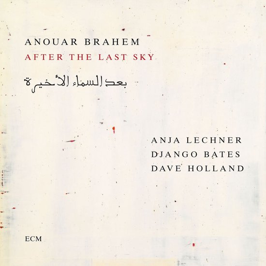 Anouar Brahem, Anja Lechner, Django Bates, Dave Holland - After The Last Sky (CD)