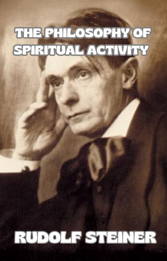 Couverture de livre : LA PHILOSOPHIE DE L'ACTIVITÉ SPIRITUELLE par RUDOLF STEINER