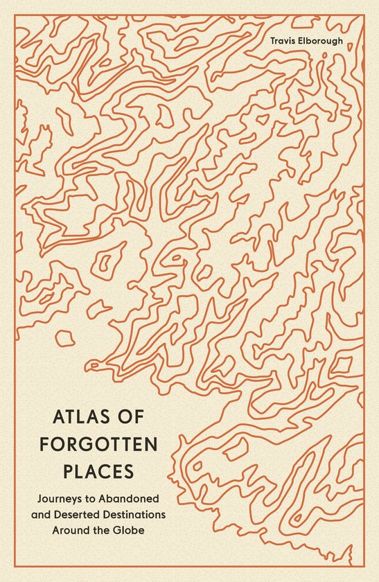 Unexpected Atlases- Atlas of Forgotten Places - cover