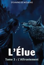 L'Élue : Tome 3 : L'Affrontement