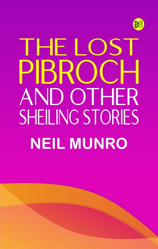The Lost Pibroch, and other Sheiling Stories