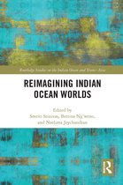 Routledge Series on the Indian Ocean and Trans-Asia- Reimagining Indian Ocean Worlds