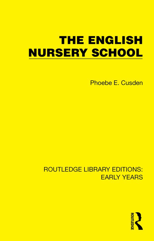 Routledge Library Editions: Early Years-The English Nursery  ... - cover