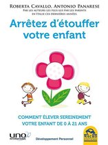 Développement Personnel - Arrêtez d'étouffer votre enfant