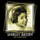 Shirley Veronica Bassey - As I Love You